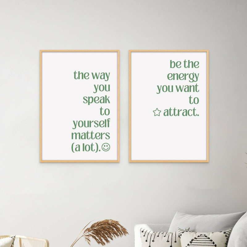 Set "The Way You Speak to Yourself" + "Be the Energy" Art Prints