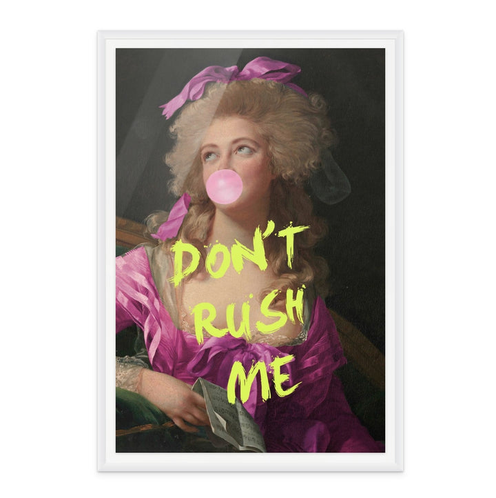 Madame Don´t Rush me Art Print