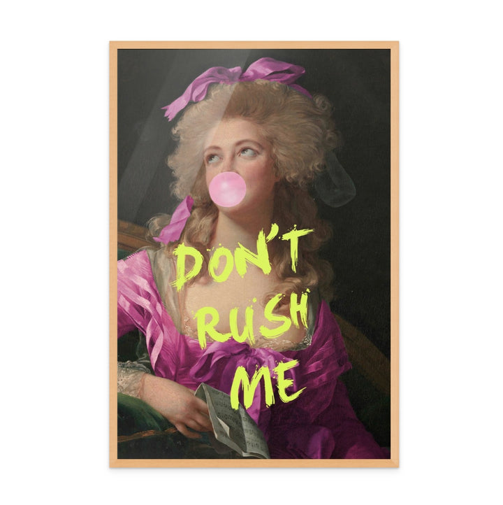 Madame Don´t Rush me Art Print