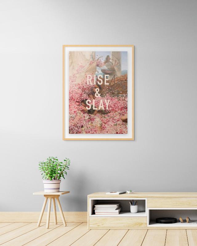 Rise and slay Art Print