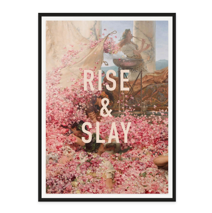 Rise and slay Art Print