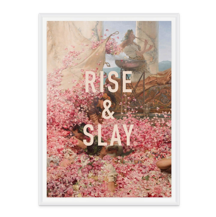 Rise and slay Art Print