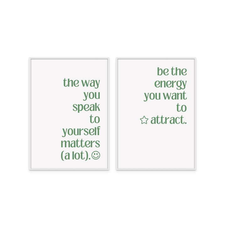 Set "The Way You Speak to Yourself" + "Be the Energy" Art Prints