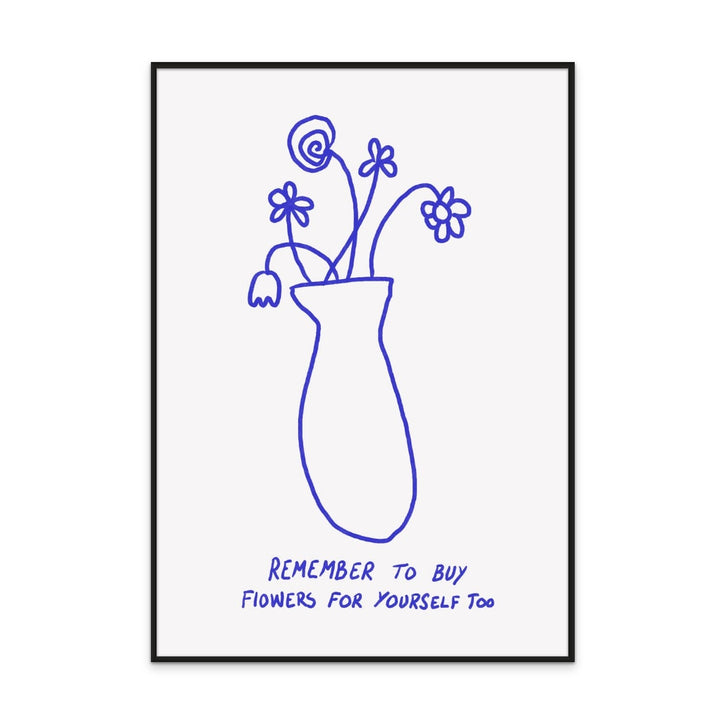 Buy Flowers for Yourself Art Print