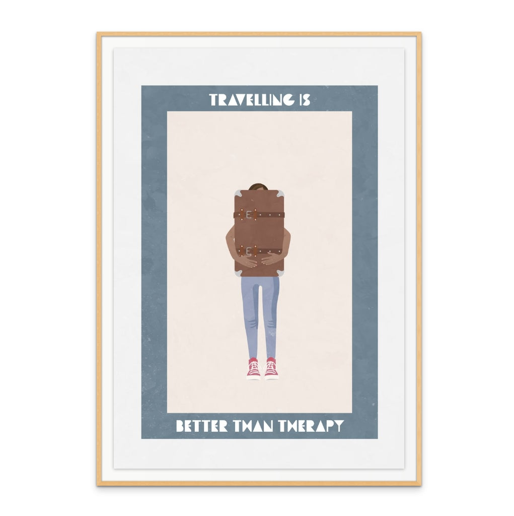 Traveling is better than therapy Art Print