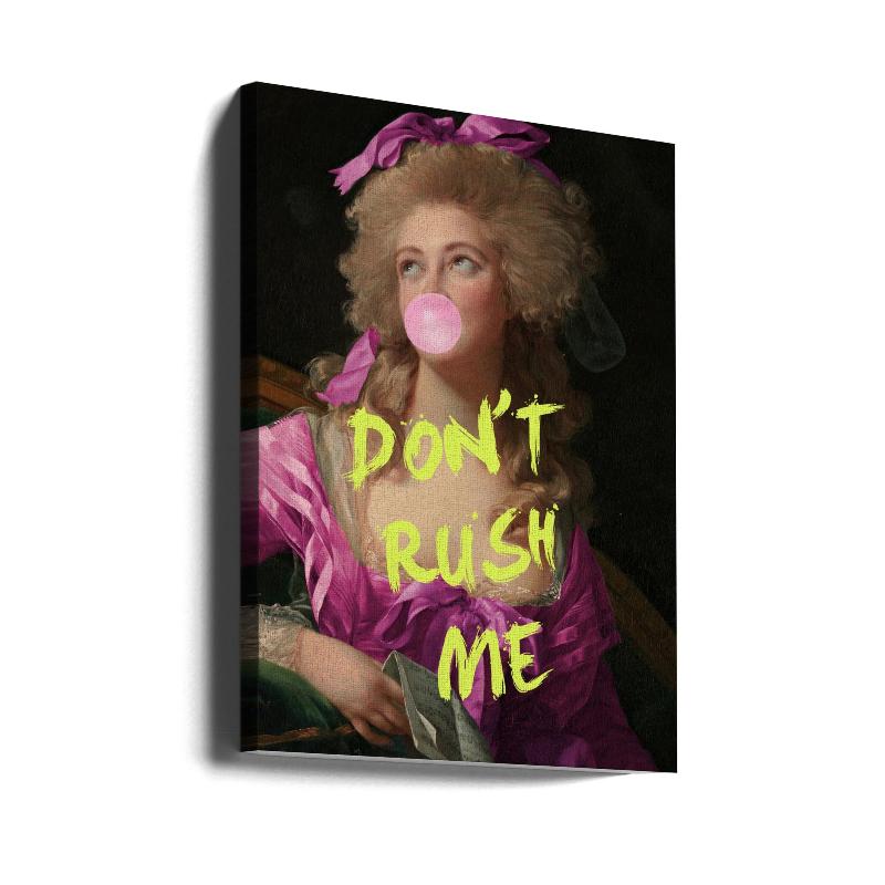 Madame Don´t Rush me Art Print