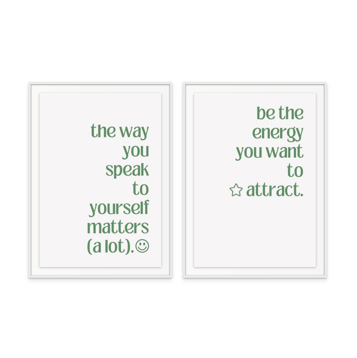 Set "The Way You Speak to Yourself" + "Be the Energy" Art Prints